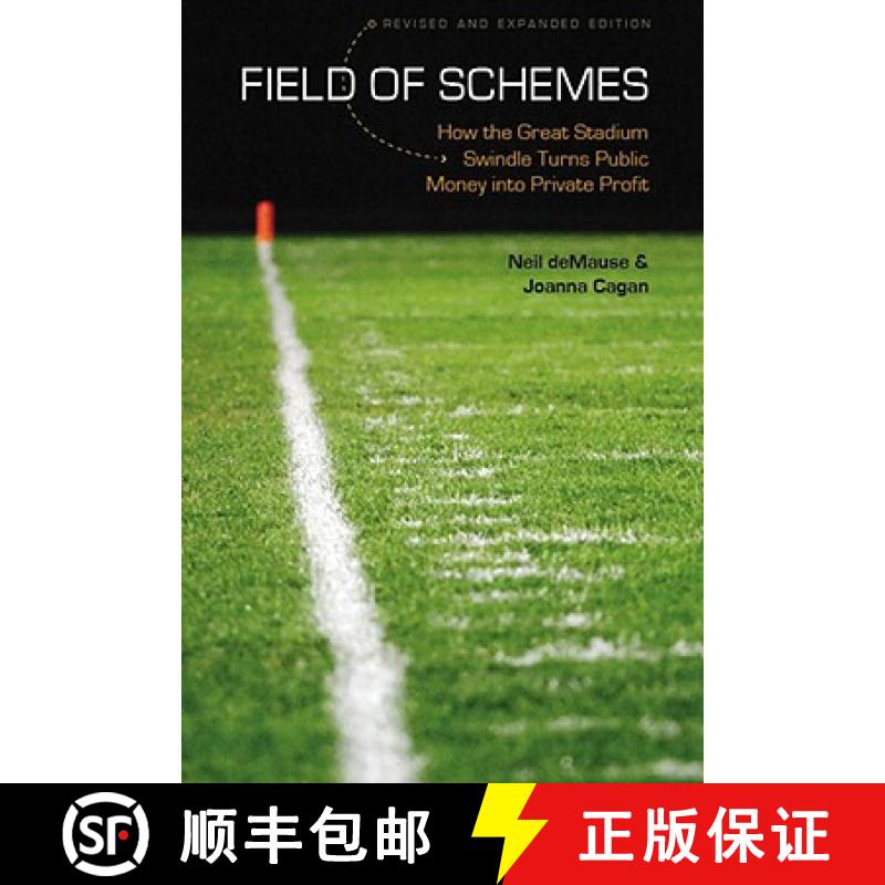 【3-4周达】Field of Schemes: How the Great Stadium Swindle Turns Public Money into Private Profit, Re... [9780803260160]