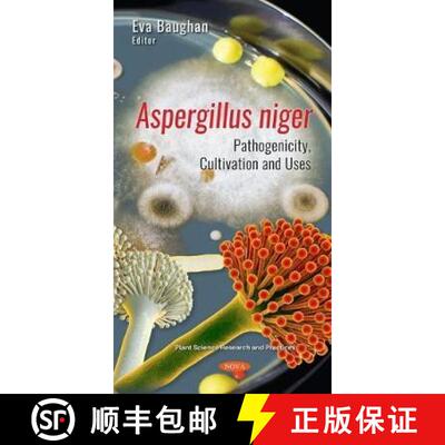 【3-4周达】Aspergillus niger: Pathogenicity, Cultivation and Uses [9781536180800]