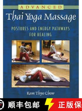 【3-4周达】Advanced Thai Yoga Massage: Postures and Energy Pathways for Healing [9781594774270]