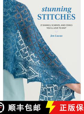 【3-4周达】Stunning Stitches: 21 Shawls, Scarves, and Cowls You'll Love to Knit [9781604688238]
