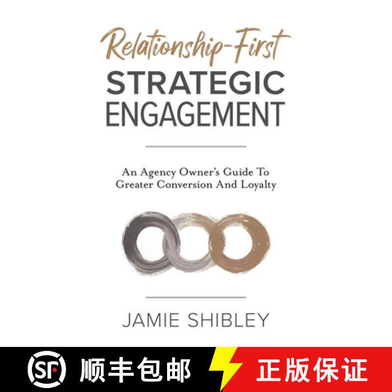 【3-4周达】Relationship-First Strategic Engagement: An Agency Owner's Guide To Greater Conversion And... [9781966168119]