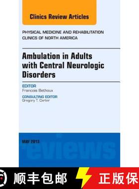 【3-4周达】Ambulation in Adults with Central Neurologic Disorders, an Issue of Physical Medicine and ... [9781455771400]