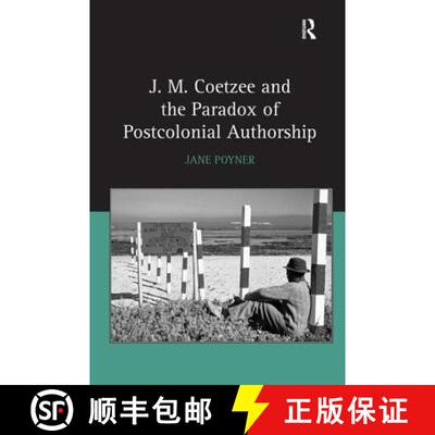 【3-4周达】精装 J. M. Coetzee and the Paradox of Postcolonial Authorship [9780754654629]