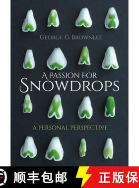 预订 A Passion for Snowdrops: A Personal Perspective [9781849954938]