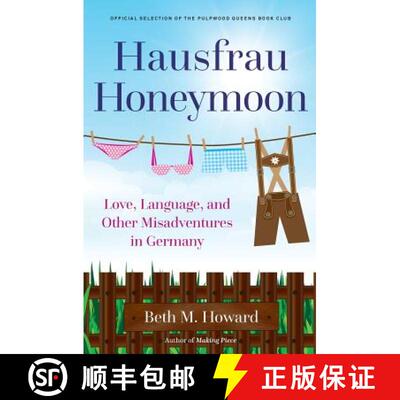 预订 Hausfrau Honeymoon: Love, Language, and Other Misadventures in Germany [9781732672505]