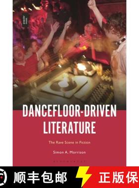 预订 Dancefloor-Driven Literature: Electronic Dance Music and its Literary Evocations [9781501357671]
