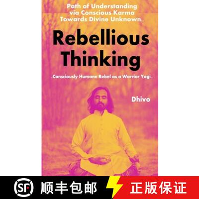 【3-4周达】Rebellious Thinking: Consciously Humane Rebel as a WARRIOR YOGI [9788193265123]