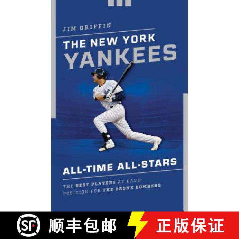【3-4周达】The New York Yankees All-Time All-Stars : The Best Players at Each Position for the Bronx ... [9781493038176]