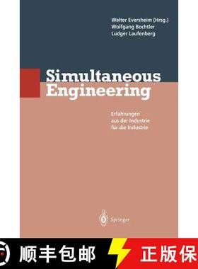 【3-4周达】Simultaneous Engineering : Erfahrungen aus der Industrie für die Industrie [9783642789199]