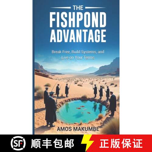 【3-4周达】The Fishpond Advantage: Break Free, Build Systems, and Live on Your Terms [9781834922683]