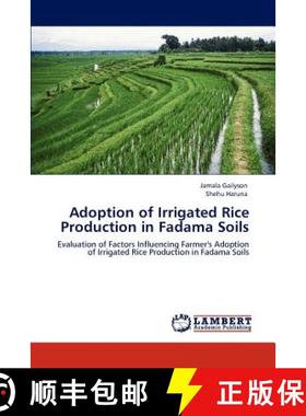 预订 Adoption of Irrigated Rice Production in Fadama Soils [9783845403144]