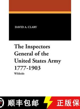 【3-4周达】The Inspectors General of the United States Army 1777-1903 [9781479411061]