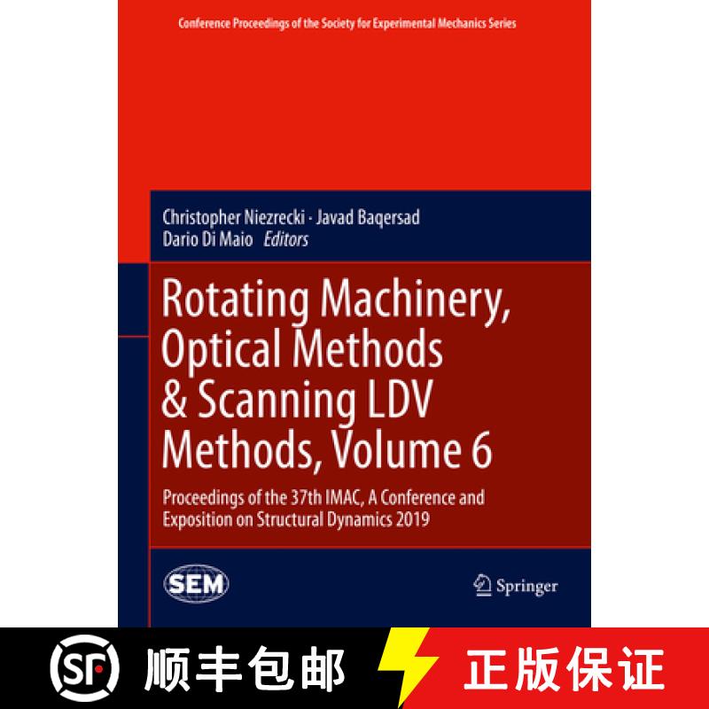 【3-4周达】Rotating Machinery, Optical Methods & Scanning LDV Methods, Volume 6: Proceedings of the 3... [9783030129347]