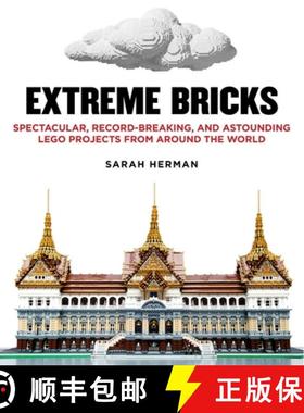 【3-4周达】Extreme Bricks: Spectacular, Record-Breaking, and Astounding Lego Projects from Around the... [9781626362123]