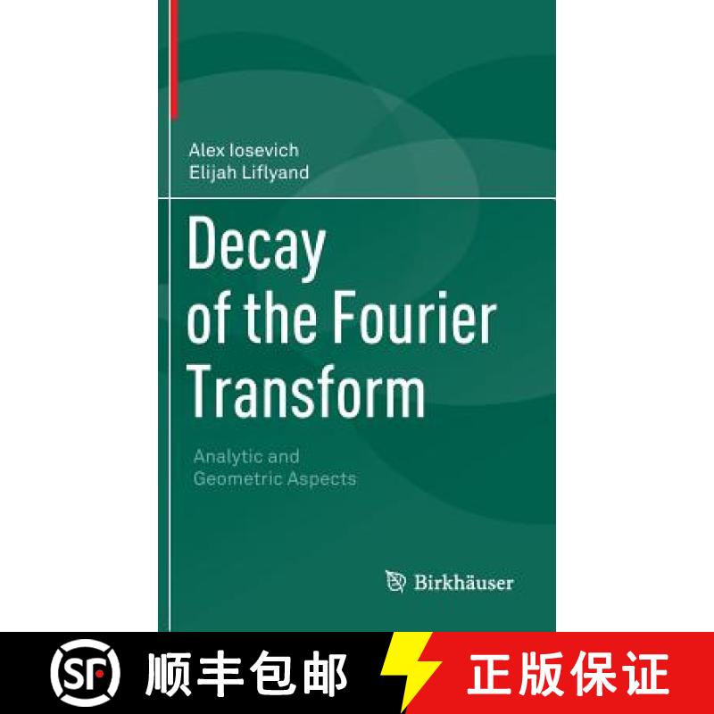 【3-4周达】Decay of the Fourier Transform : Analytic and Geometric Aspects [9783034806244]