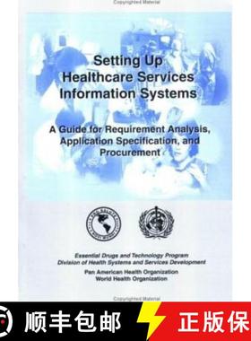 【3-4周达】Setting Up Healthcare Services Information Systems: A Guide for Requirement Analysis, Appl... [9789275122662]