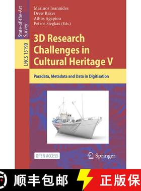 【3-4周达】3D Research Challenges in Cultural Heritage V : Paradata, Metadata and Data in Digitisation [9783031785894]