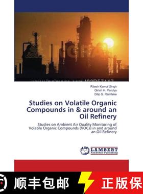 预订 Studies on Volatile Organic Compounds in & around an Oil Refinery [9783659198540]