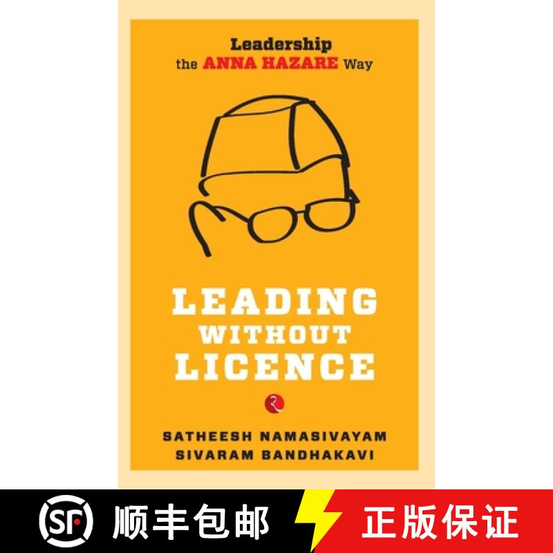 预订 Leading without Licence: Leadership the Anna Hazare Way [9788129119384]
