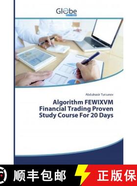 预订 Algorithm FEWIXVM Financial Trading Proven Study Course For 20 Days [9786138253709]