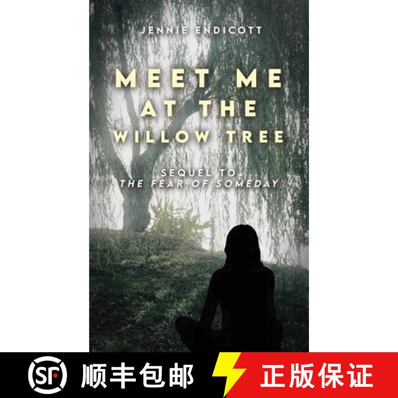 【3-4周达】Meet Me at the Willow Tree: Sequel to The Fear of Someday [9798891276321]