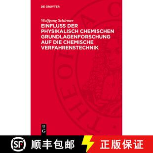 【3-4周达】精装 Einfluss der physikalisch chemischen Grundlagenforschung auf die chemische Verfahrens... [9783112780367]