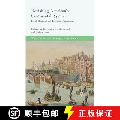 【2-3周达】Revisiting Napoleon's Continental System : Local, Regional and European Experiences [9781349466573]