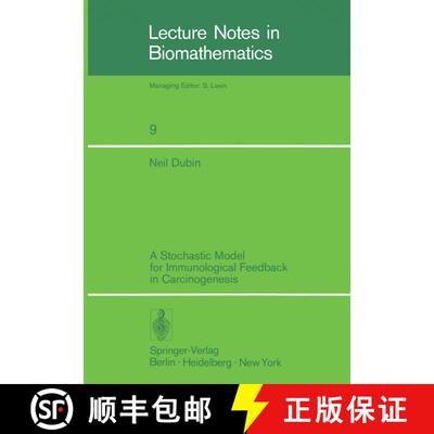 【3-4周达】A Stochastic Model for Immunological Feedback in Carcinogenesis: Analysis and Approximations [9783540077862]