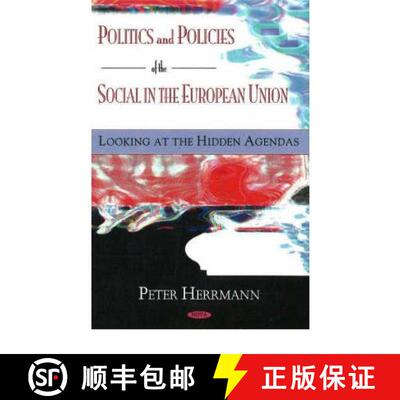 【3-4周达】精装 Politics & Policies of the Social in the European Union: Looking at the Hidden Agendas [9781594545887]