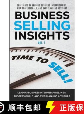 预订 Business Selling Insights Vol. 7: Spotlights on Leading Business Intermediaries, M&A Professiona... [9781954757370]