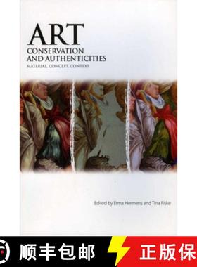 【3-4周达】Art, Conservation and Authenticities : Material, Concept, Context [9781904982517]