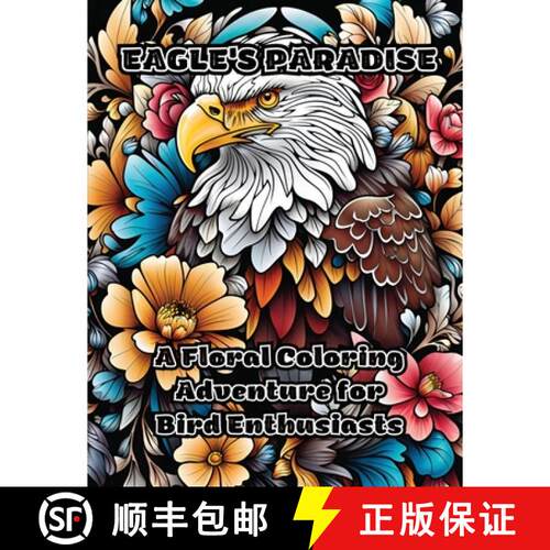 【3-4周达】Eagle's Paradise: A Floral Coloring Adventure for Bird Enthusiasts [9798868937408]