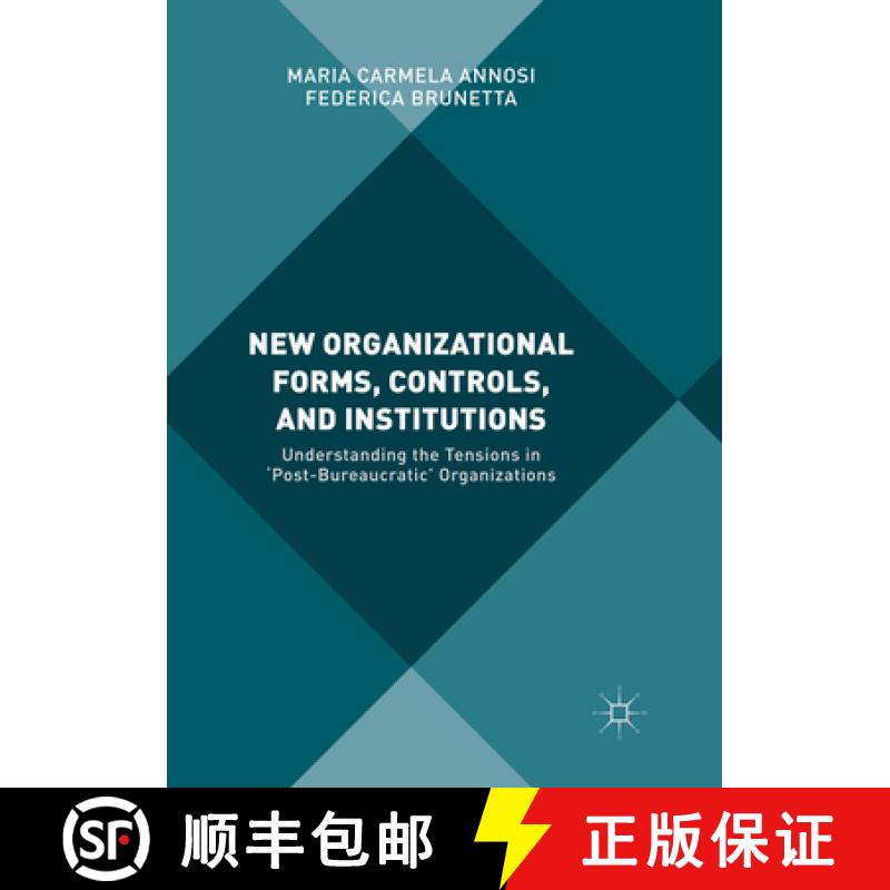 【3-4周达】New Organizational Forms, Controls, and Institutions: Understanding the Tensions in 'Post-... [9783319854700]