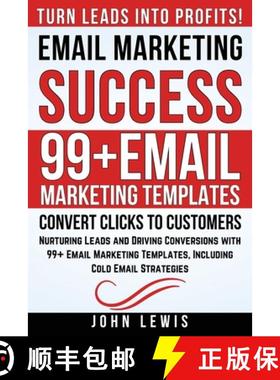 【3-4周达】Email Marketing Success: Nurturing Leads and Driving Conversions with 99+ Email Marketing ... [9781962625050]