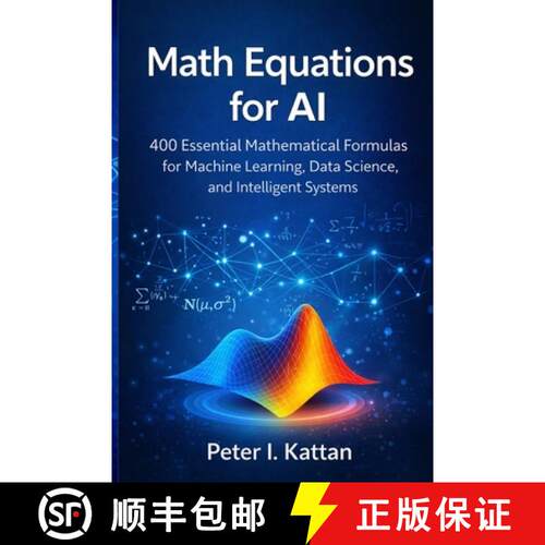 【3-4周达】Math Equations for AI: 400 Essential Mathematical Formulas for Machine Learning, Data Scie... [9798295642494]