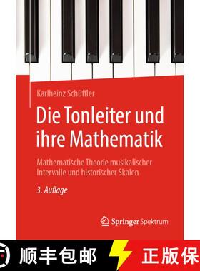 【3-4周达】Die Tonleiter und ihre Mathematik : Mathematische Theorie musikalischer Intervalle und his... [9783662649503]
