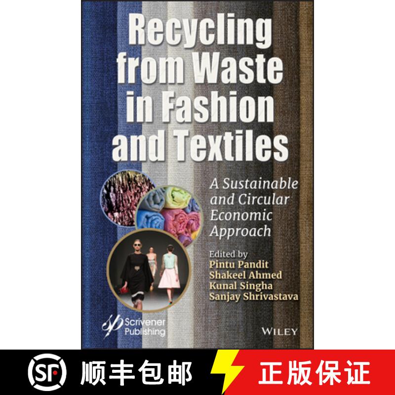 【3-4周达】Recycling From Waste In Fashion And Textiles: A Sustainable And Circular Economic Approach... [9781119620495]