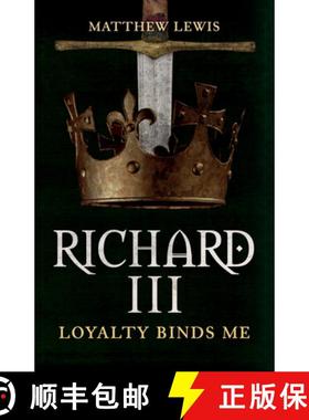 【3-4周达】Richard III: Loyalty Binds Me [9781445699097]