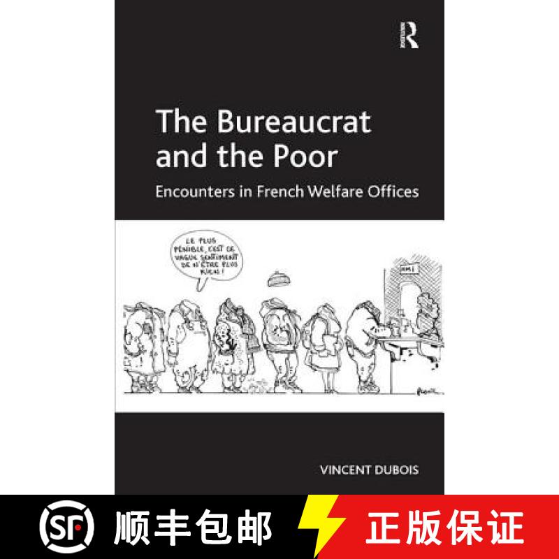 【3-4周达】The Bureaucrat and the Poor: Encounters in French Welfare Offices [9781138306523]