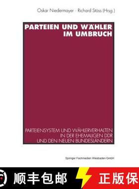 【3-4周达】Parteien und Wähler im Umbruch : Parteiensystem und Wählerverhalten in der ehemaligen DD... [9783531126487]