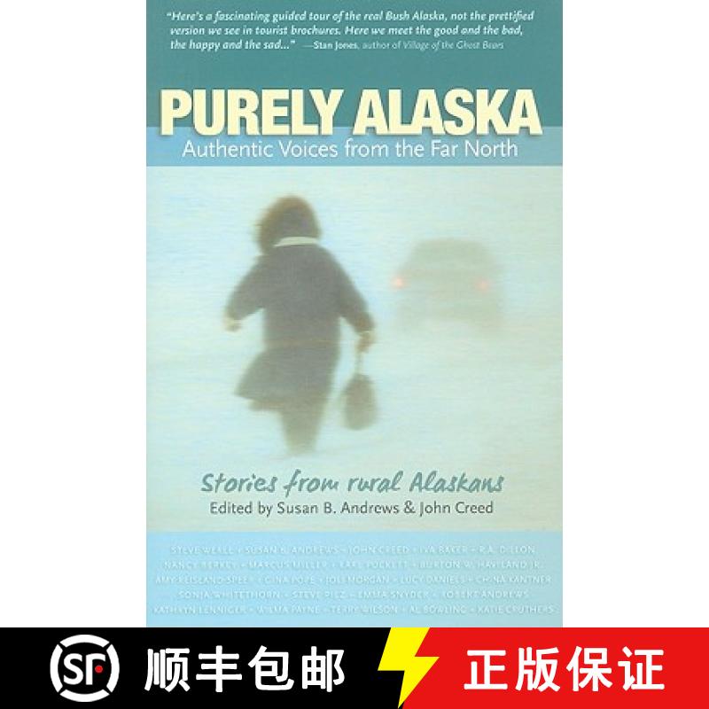 【3-4周达】Purely Alaska: Authentic Voices from the Far North [9781935347101]