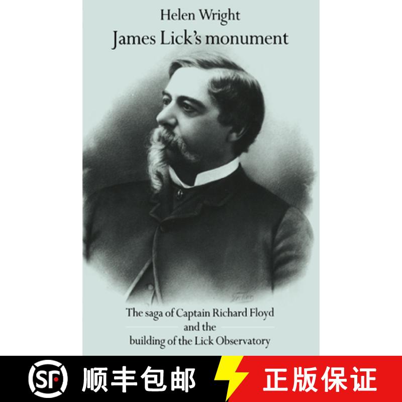 【3-4周达】James Lick's Monument: The Saga of Captain Richard Floyd and the Building of the Lick Obse... [9780521534550]