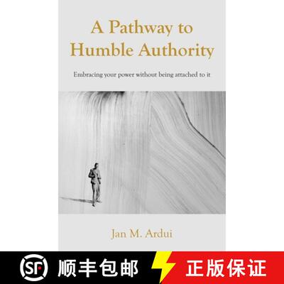 【3-4周达】A Pathway to Humble Authority: Embracing your power without being attached to it [9781803693392]