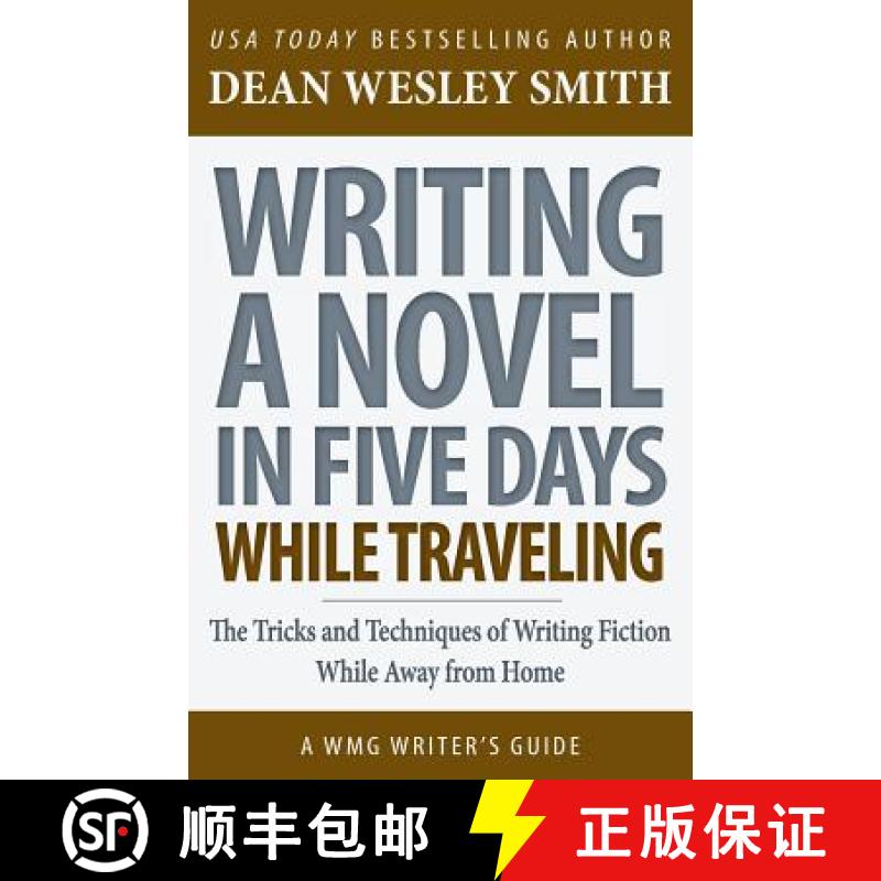 【3-4周达】Writing a Novel in Five Days While Traveling: The Tricks and Techniques of Writing Fiction... [9781561460212]