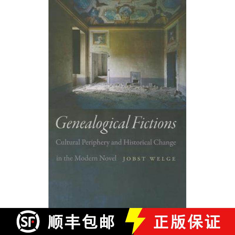 【3-4周达】Genealogical Fictions: Cultural Periphery and Historical Change in the Modern Novel [9781421414355]