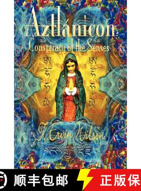 【3-4周达】Aztla Nicon: Conspiracy of the Senses [9780615153094]