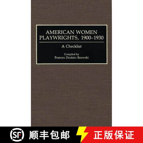 【3-4周达】精装 American Women Playwrights, 1900-1930: A Checklist [9780313242380]