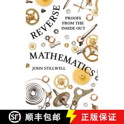 【3-4周达】反推数学 Reverse Mathematics: Proofs from the Inside Out [9780691196411]