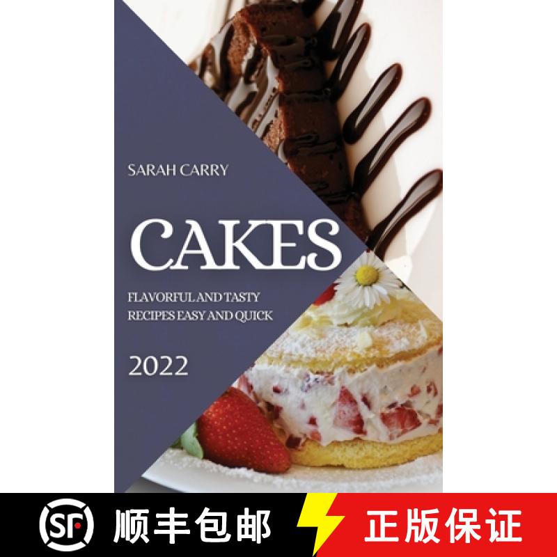 【2-3周达】CAKES 2022: FLAVORFUL AND TASTY RECIPES EASY AND QUICK [9781804505380]