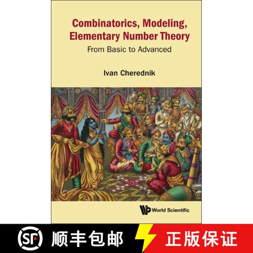 预订 精装 Combinatorics, Modeling, Elementary Number Theory: From Basic To Advanced [9789811265396]